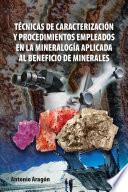 Técnicas de caracterización y procedimientos empleados en la mineralogía aplicada al beneficio de minerales