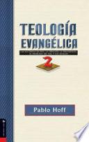 Teología evangélica: Las doctrinas de Dios, la creación, la providencia, el problema del mal y los ángeles