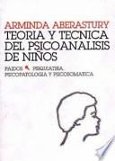 Teoría y técnica del psicoanálisis de niños