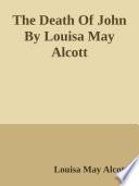 The Death Of John By Louisa May Alcott