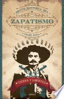 Tierra y Libertad. Breve historia del zapatismo