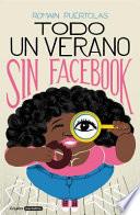 Todo Un Verano Sin Facebook / A Summer Without Facebook