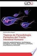 Tópicos de ParasitologíA. Parásitos Del Tracto Intestinal Humano