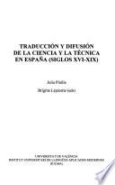 Traducción y difusión de la ciencia y la técnica en España (siglos XVI-XIX)