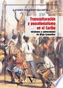 Transculturación y poscolonialismo en el Caribe