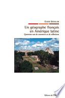 Un géographe français en Amérique latine