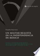 Un militar realista en la independencia de México