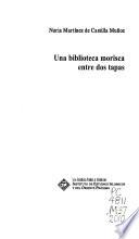 Una biblioteca morisca entre dos tapas