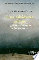 Una sabiduría salvaje. Nietzsche y la religión de la abundancia