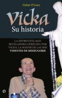 Vicka. Su historia