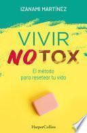 Vivir notox. El método para resetear tu vida