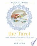 Working With: the Tarot