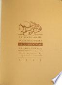 XV Simposio de Investigaciones Arqueológicas en Guatemala, Guatemala, 2001, Museo Nacional de Arqueología y Etnología