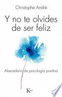 Y No Te Olvides de Ser Feliz